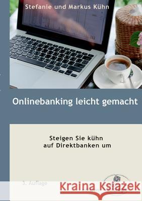 Onlinebanking leicht gemacht: Steigen Sie kühn auf Direktbanken um