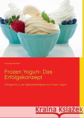 Frozen Yogurt: Erfolgreich in die Selbstständigkeit mit Frozen Yogurt