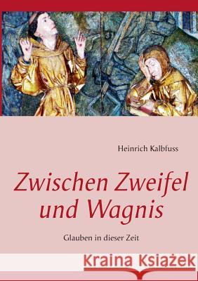 Zwischen Zweifel und Wagnis: Glauben in dieser Zeit