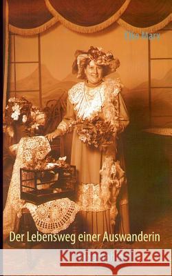 Der Lebensweg einer Auswanderin: Biographie