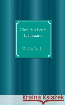 Liebestanz: Tod in Berlin