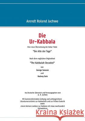 Die Ur-Kabbala: Eine neue Übersetzung der Zohar-Texte 