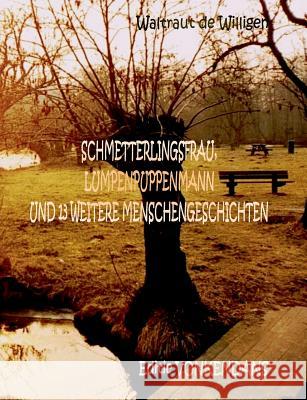 Schmetterlingsfrau, Lumpenpuppenmann und 13 weitere Menschengeschichten