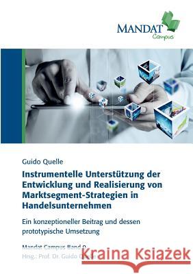 Instrumentelle Unterstützung der Entwicklung und Realisierung von Marktsegment-Strategien in Handelsunternehmen: Ein konzeptioneller Beitrag und dessen prototypische Umsetzung