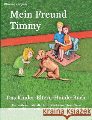 Mein Freund Timmy: Das Kinder-Eltern-Hunde-Buch