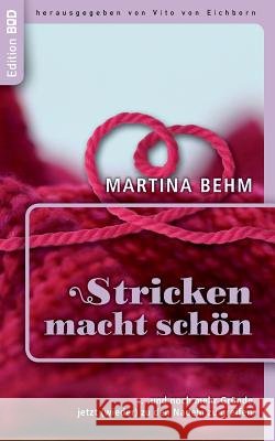 Stricken macht schön: ... und noch mehr gute Gründe, jetzt (wieder) zu den Nadeln zu greifen