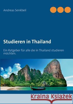 Studieren in Thailand: Ein Ratgeber für alle, die in Thailand studieren möchten.