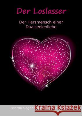 Der Loslasser: Der Herzmensch einer Dualseelenliebe