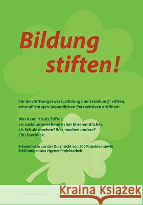 Bildung stiften!: Für den Stiftungszweck 