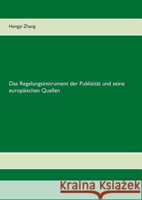 Das Regelungsinstrument der Publizität und seine europäischen Quellen