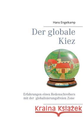Der globale Kiez: Erfahrungen eines Redenschreibers mit der globalisierungsfreien Zone