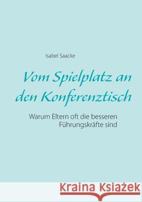 Vom Spielplatz an den Konferenztisch: Warum Eltern oft die besseren Führungskräfte sind