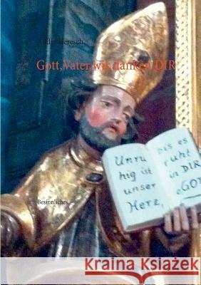 Gott, Vater, wir danken Dir: Besinnliches