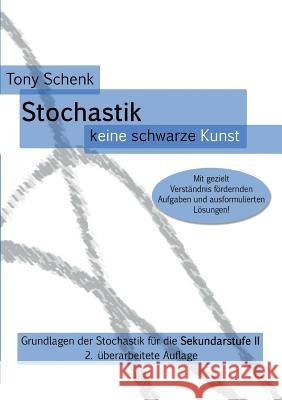 Stochastik - keine schwarze Kunst: Grundlagen der Stochastik für die Sekundarstufe II