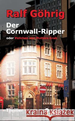 Der Cornwall-Ripper: oder Veilchen von Mutters Grab