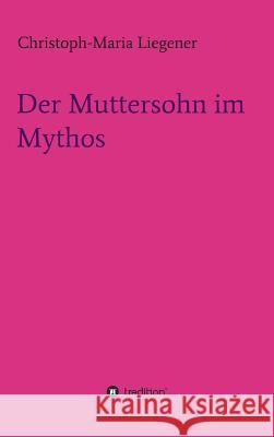 Der Muttersohn im Mythos