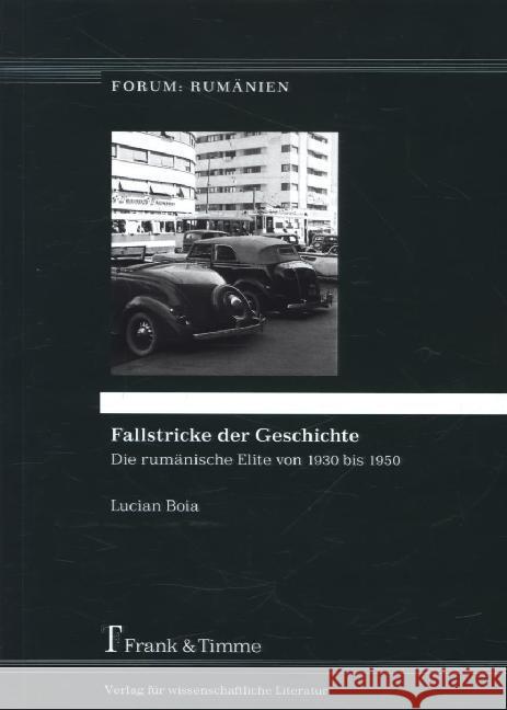 Fallstricke der Geschichte : Die rumänische Elite von 1930 bis 1950