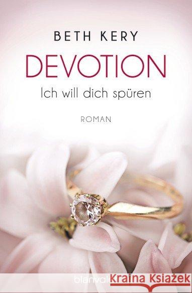 Devotion - Ich will dich spüren : Roman