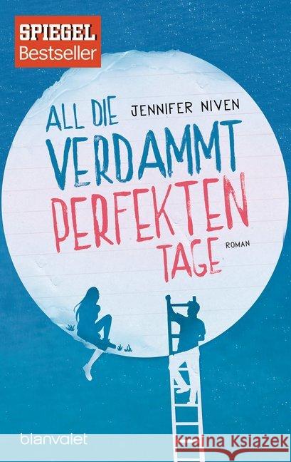 All die verdammt perfekten Tage : Roman zum Film
