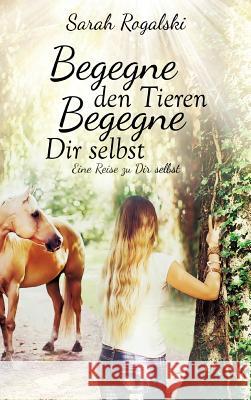 Begegne den Tieren, begegne Dir selbst