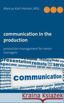 Communication in the Production: Production Management for Senior Managers