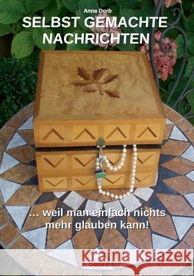 Selbst gemachte Nachrichten: ... weil man einfach nichts mehr glauben kann!