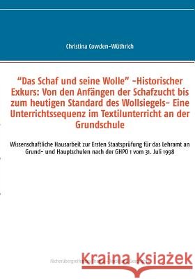 Das Schaf und seine Wolle -Historischer Exkurs: Von den Anfängen der Schafzucht bis zum heutigen Standard des Wollsiegels- Eine Unterrichtssequenz im