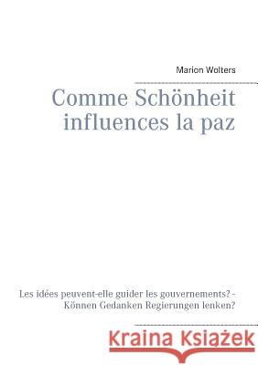 Comme Schönheit influences la paz: Les idées peuvent-elle guider les gouvernements? - Können Gedanken Regierungen lenken?