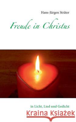 Freude in Christus: in Licht, Lied und Gedicht