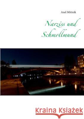 Narziss und Schmollmund