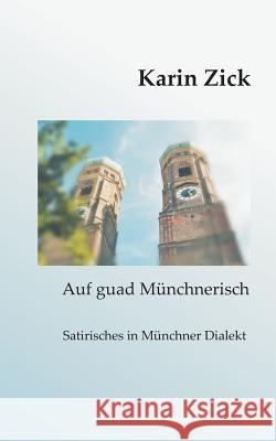 Auf guad Münchnerisch: Satirisches in Münchner Dialekt