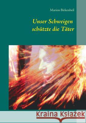 Unser Schweigen schützte die Täter