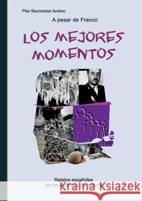 A pesar de Franco... Los mejores momentos: Relatos españoles de los sesenta y los setenta