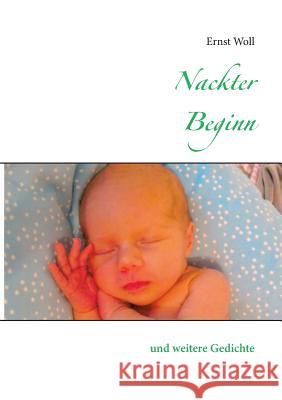 Nackter Beginn: und weitere Gedichte