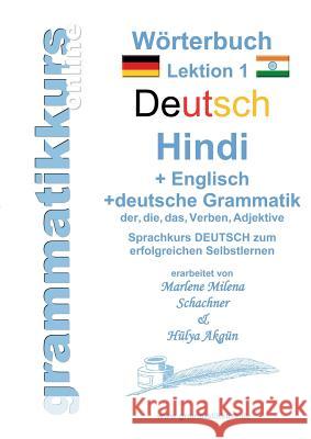 Wörterbuch Deutsch - Hindi- Englisch Niveau A1 Lektion 1: Lernwortschatz A1 Lektion 1 DEUTSCH zum erfolgreichen Selbstlernen für DeutschkursTeilnehmer