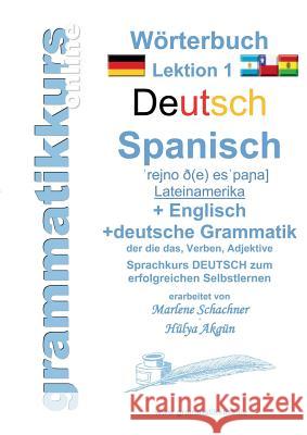 Wörterbuch Deutsch - Spanisch - Lateinamerika - Englisch A1 Lektion 1: Lernwortschatz A1 Lektion 1 Guten Tag Sprachkurs DEUTSCH zum erfolgreichen Selb