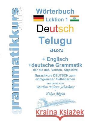 Wörterbuch Deutsch - Telugu - Englisch A1 Lektion 1: Lernwortschatz A1 Lektion 1 Guten Tag Sprachkurs DEUTSCH zum erfolgreichen Selbstlernen für Telug