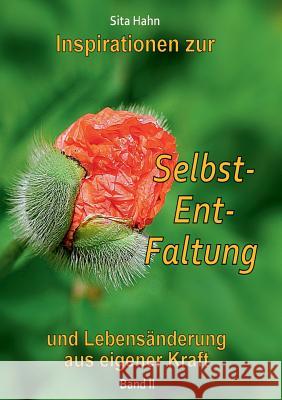 Inspirationen zur Selbst-Ent-Faltung: und Lebensänderung aus eigener Kraft Band II