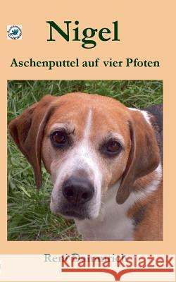 Nigel - Aschenputtel auf vier Pfoten