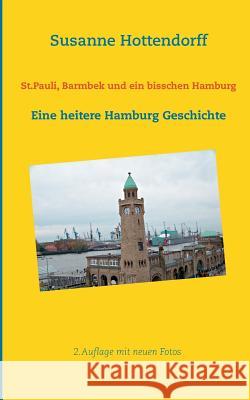 St.Pauli, Barmbek und ein bisschen Hamburg: Eine heitere Hamburg Geschichte