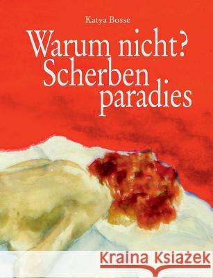 Warum nicht? Scherbenparadies