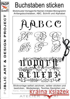 PADP-Script 001: Buchstaben sticken: Stickmuster Vorlagen für Namen, Initialen, Monogramm, Anfangsbuchstaben, ABC, Schrift und Alphabet