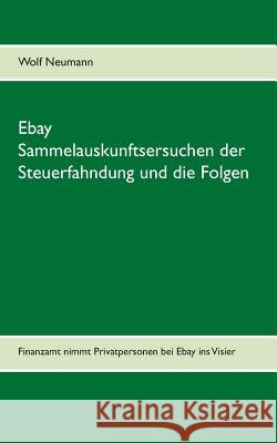 Ebay Sammelauskunftsersuchen der Steuerfahndung und die Folgen: Finanzamt nimmt Privatpersonen bei Ebay ins Visier