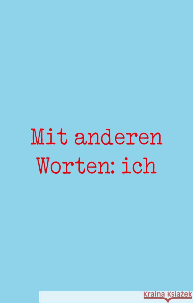 Mit anderen Worten: ich