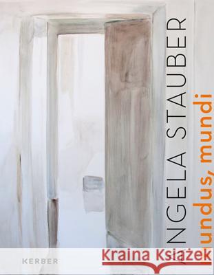 Angela Stauber: Mundus, Mundi