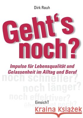 Geht's noch?: Impulse für Lebensqualität und Gelassenheit im Alltag und Beruf