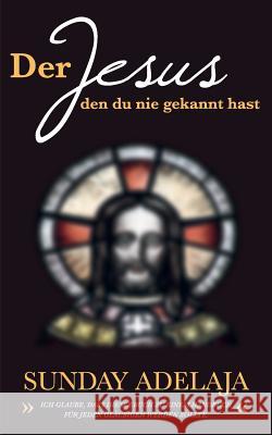 Der Jesus, den du nie gekannt hast: Ich glaube, dass dieses Buch zu einem Handbuch für jeden Gläubigen werden sollte.