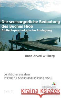 Die seelsorgerliche Bedeutung des Buches Hiob: Biblisch-psychologische Auslegung