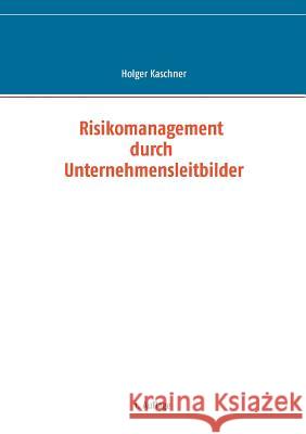 Risikomanagement durch Unternehmensleitbilder