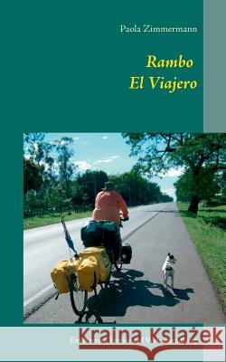 Rambo, El Viajero: Ein Ratten-Terrier auf Weltumradlung